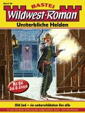 Wildwest-Roman - Unsterbliche Helden 59 (eBook, ePUB)