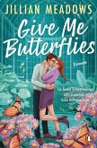 Give Me Butterflies. Sie erforscht Schmetterlinge, er die Sterne. Für ihre Anziehung gibt es keine wissenschaftliche Erklärung (eBook, ePUB)