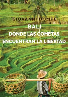 Bali. Donde las cometas encuentran la libertad - Dompè, Giovanni