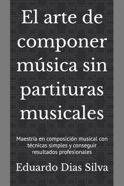 Cover El arte de componer música sin partituras musicales
