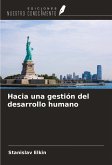 Hacia una gestión del desarrollo humano Hacia una gestión del desarrollo humano