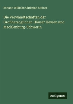 Cover Die Verwandtschaften der Großherzoglichen Häuser Hessen und Mecklenburg-Schwerin