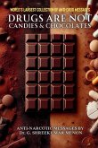 Drugs are not candies and chocolates Drugs are not candies and chocolates