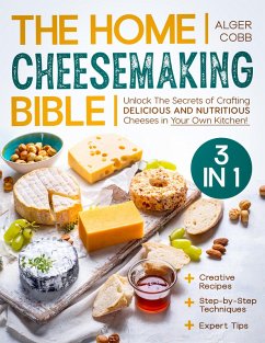 Cover The Home Cheesemaking Bible (eBook, ePUB)