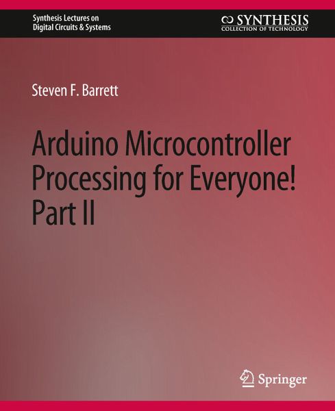 Arduino Microcontroller Processing for Everyone! Part II (eBook, PDF) Arduino Microcontroller Processing for Everyone! Part II (eBook, PDF)