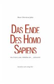 DAS ENDE DES HOMO SAPIENS (eBook, ePUB) DAS ENDE DES HOMO SAPIENS (eBook, ePUB)