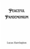 Peaceful Pandemonium Peaceful Pandemonium