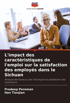 L'impact des caractéristiques de l'emploi sur la satisfaction des employés dans le Sichuan - Paraman, Pradeep;Tianjian, Han