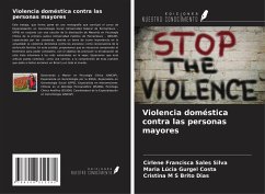 Violencia doméstica contra las personas mayores - Silva, Cirlene Francisca Sales; Gurgel Costa, Maria Lúcia; Brito Dias, Cristina M S