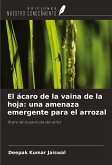 El ácaro de la vaina de la hoja: una amenaza emergente para el arrozal El ácaro de la vaina de la hoja: una amenaza emergente para el arrozal