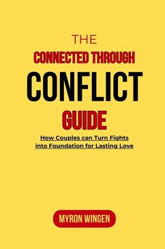 THE CONNECTED THROUGH CONFLICT GUIDE Cover THE CONNECTED THROUGH CONFLICT GUIDE