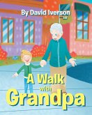A Walk With Grandpa A Walk With Grandpa