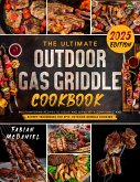 The Ultimate Outdoor Gas Griddle Cookbook (eBook, ePUB)