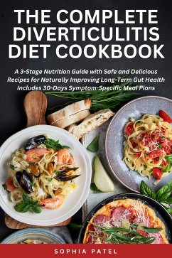 The Complete Diverticulitis Diet Cookbook (eBook, ePUB) - Patel, Sophia