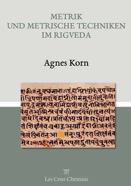 Metrik und metrische Techniken im Rigveda Metrik und metrische Techniken im Rigveda