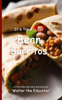 Cover It's Time to Eat Bean Burritos