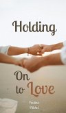 Holding On to Love