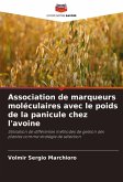 Association de marqueurs moléculaires avec le poids de la panicule chez l'avoine Association de marqueurs moléculaires avec le poids de la panicule chez l'avoine