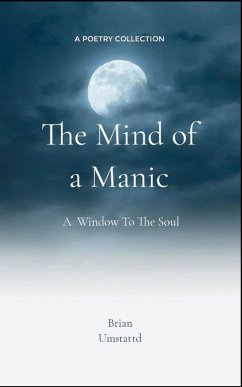 The Mind of a Manic A Window To The Soul - Umstattd, Brian