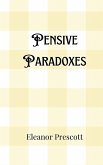 Pensive Paradoxes Pensive Paradoxes