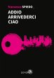 Addio arrivederci ciao (eBook, ePUB) - Bild 1