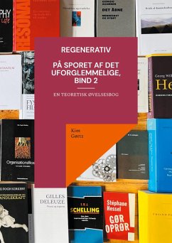 Regenerativ. På sporet af det uforglemmelige, bind 2 (eBook, ePUB) Regenerativ. På sporet af det uforglemmelige, bind 2 (eBook, ePUB)