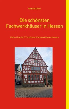 Die schönsten Fachwerkhäuser in Hessen (eBook, ePUB) - Deiss, Richard