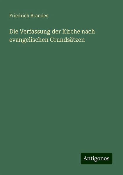Die Verfassung der Kirche nach evangelischen Grundsätzen