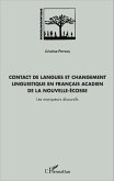 Contact de langues et changement linguistique en français acadien de la Nouvelle-Écosse Contact de langues et changement linguistique en français acadien de la Nouvelle-Écosse