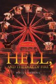 Hell, and the Lake of Fire Hell, and the Lake of Fire