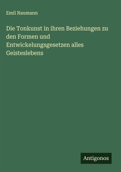 Cover Die Tonkunst in ihren Beziehungen zu den Formen und Entwickelungsgesetzen alles Geisteslebens