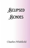 Eclipsed Echoes Eclipsed Echoes
