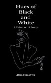 Hues of Black and White A Collection of Poetry