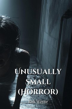 Unusually Small (Horror) - Wayne, Kirk