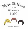 Where Oh Where Is My Glorious Hair? - Bild 1