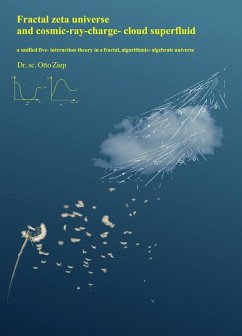 Fractal zeta universe and cosmic-ray-charge-cloud superfluid (eBook, ePUB) - Ziep, Otto