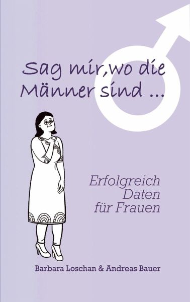 Sag' mir, wo die Männer sind... / Sag' mir, wo die Frauen sind... (eBook, ePUB)