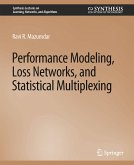 Performance Modeling, Loss Networks, and Statistical Multiplexing (eBook, PDF)