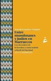 ENTRE MUSULMANES Y JUDIOS EN MARRUECOS Cover ENTRE MUSULMANES Y JUDIOS EN MARRUECOS
