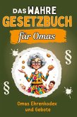Das wahre Gesetzbuch für Omas Das wahre Gesetzbuch für Omas