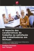 O impacto das caraterísticas do trabalho na satisfação dos trabalhadores em Sichuan O impacto das caraterísticas do trabalho na satisfação dos trabalhadores em Sichuan