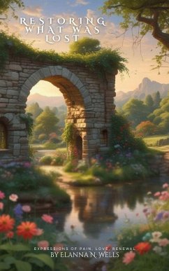 Cover Restoring what was Lost Expressions of Pain, Love and Renewal