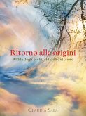 Ritorno alle origini. Aldilà degli occhi, aldiquà del cuore (eBook, ePUB) Ritorno alle origini. Aldilà degli occhi, aldiquà del cuore (eBook, ePUB)
