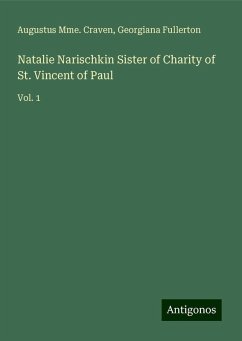 Natalie Narischkin Sister of Charity of St. Vincent of Paul - Craven, Augustus Mme.; Fullerton, Georgiana