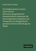 Die Weltgeschichte in einem Brief-Couvert: Historisch-geographisches Handwörterbuch enthaltend die hervorragendsten Ereignisse und Thatsachen der Weltgeschichte geordnet nach der Reihenfolge der Städte Die Weltgeschichte in einem Brief-Couvert: Historisch-geographisches Handwörterbuch enthaltend die hervorragendsten Ereignisse und Thatsachen der Weltgeschichte geordnet nach der Reihenfolge der Städte
