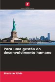 Para uma gestão do desenvolvimento humano Para uma gestão do desenvolvimento humano