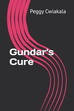 Gundar's Cure - Cwiakala, Peggy Marie