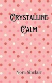 Crystalline Calm Crystalline Calm