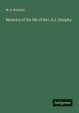 Memoirs of the life of Rev. E.J. Dunphy Memoirs of the life of Rev. E.J. Dunphy