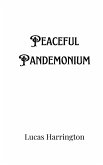 Peaceful Pandemonium Peaceful Pandemonium